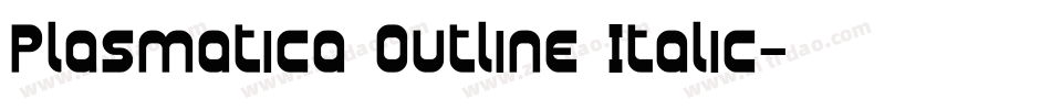 Plasmatica Outline Italic字体转换
